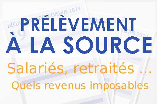 Prélèvement à la source, revenus imposables des salariés, retraités et assimilés
Prélèvement à la source, revenus imposables des salariés, retraités et assimilés